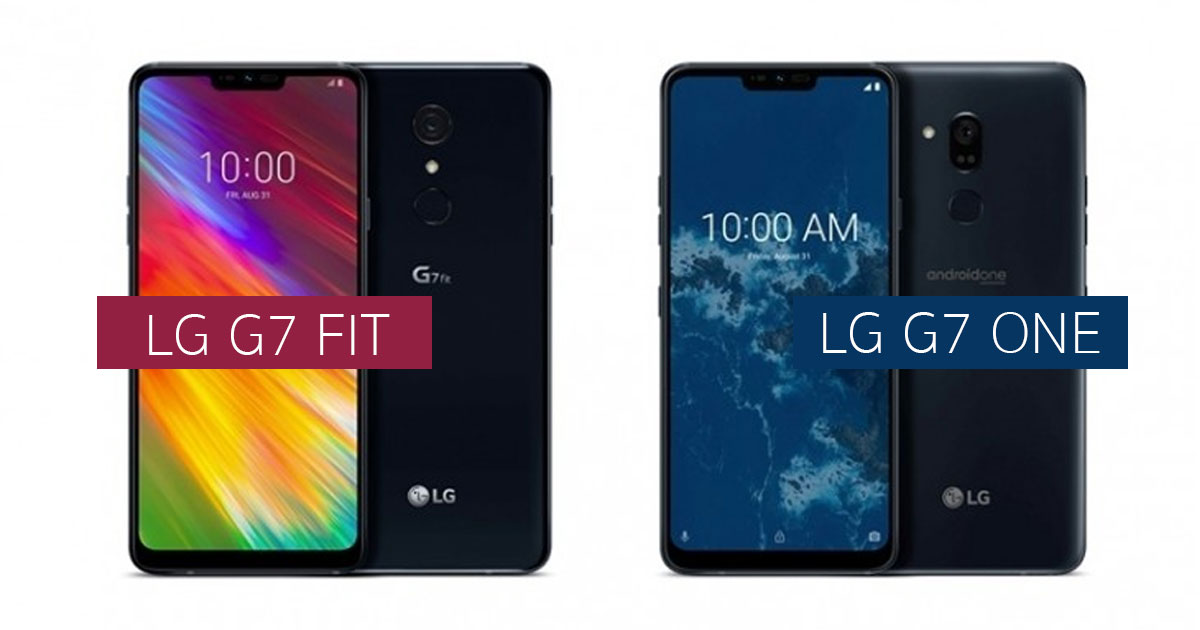 Lg G7 One and LG G7 Fit